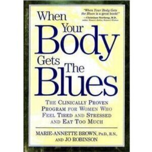 When Your Body Gets the Blues BRAND NEW GIFT QUALITY PAPERBACK